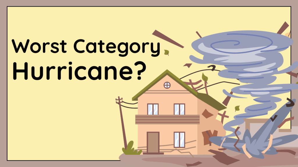 What Is the Worst Category Hurricane?